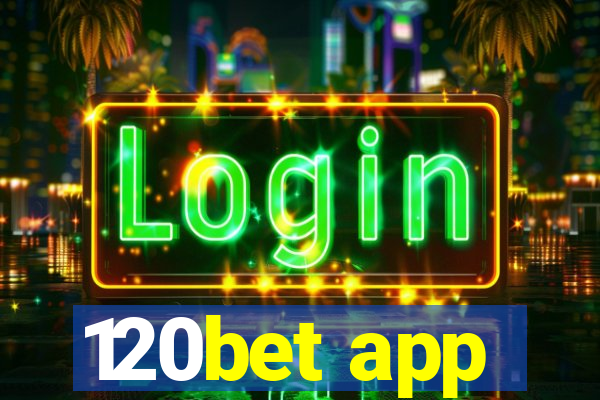 120bet app